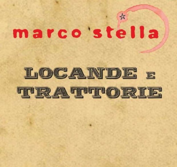 ‘LOCANDE E TRATTORIE’ il nuovo singolo del cantautore Marco Stella.