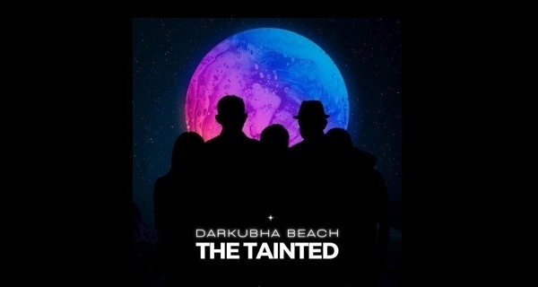 The Tainted: in uscita “Darkubha Beach”
