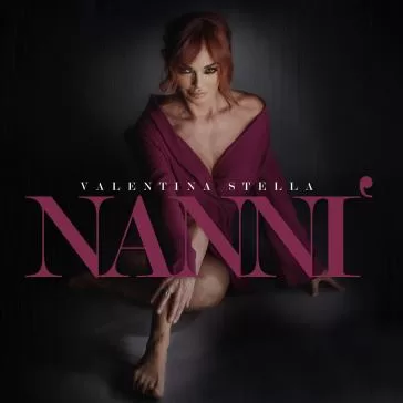 Il nuovo album di Valentina Stella: Nannì